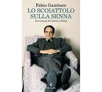 Lo scoiattolo sulla Senna. L'avventura di Calvino a Parigi