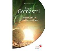 Lo sconforto e la risurrezione