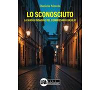 Lo sconosciuto. La nuova indagine del Commissario Basilio