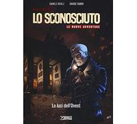 Lo Sconosciuto. Le nuove avventure. Le luci dell'Ovest (Vol. 1)