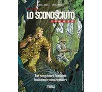Lo Sconosciuto. Le nuove avventure. Vol. 3: Far sanguinare l'elefante lentamente mentre muore
