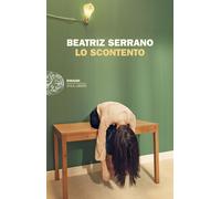Lo scontento - Serrano Beatriz