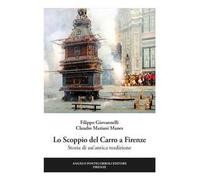 Lo scoppio del carro a Firenze. Storia di un'antica tradizione