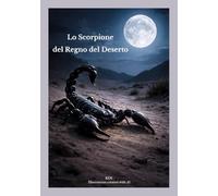 Lo Scorpione del Regno del Deserto