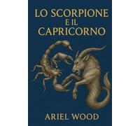 Lo Scorpione e il Capricorno