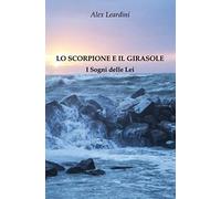 LO SCORPIONE E IL GIRASOLE: I sogni delle Lei