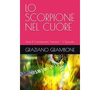LO SCORPIONE NEL CUORE: Serie Il Commissario Venanzi - V Episodio