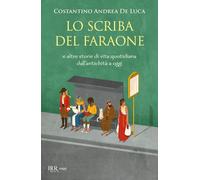 Lo scriba del faraone. E altre storie di vita quotidiana dall'ant