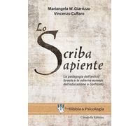 Lo scriba sapiente. La pedagogia dell'antico Israele e le odierne scienze dell'educazione a confronto