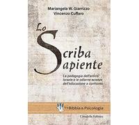 Lo scriba sapiente. La pedagogia dell'antico Israele e le odierne scienze dell'educazione a confronto