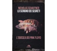 Lo scrigno dei segreti. L'odissea dei Pink Floyd - Schaffner Nicholas
