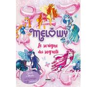 Lo scrigno dei segreti. Melowy. Ediz. a colori
