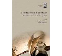 Lo scrittoio dell'intellettuale. Il conflitto: itinerari storico-politici