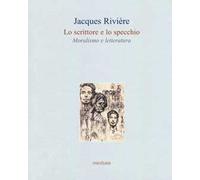 Lo scrittore e lo specchio. Moralismo e letteratura