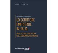 Lo scrittore emergente in Italia. Analisi di una subcultura nella comunicazione mediale