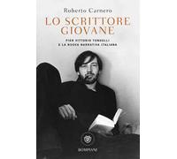 Lo scrittore giovane. Pier Vittorio Tondelli e la nuova narrativa italiana