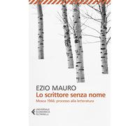 Lo scrittore senza nome. Mosca 1966: processo alla letteratura