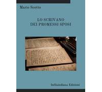 Lo scrivano dei Promessi Sposi. Ediz. integrale