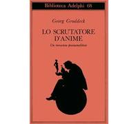 Lo scrutatore d'anime. Un romanzo psicoanalitico