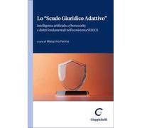 Lo «Scudo Giuridico Adattivo». Intelligenza artificiale, cybersecurity e diritti fondamentali nell'ecosistema SERICS