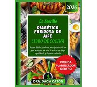 LO SENCILLO DIABÉTICO FREIDORA DE AIRE LIBRO DE COCINA: Recetas fáciles y sabrosas para freidora de aire para mantener un nivel de azúcar en sangre equilibrado y disfrutar cada día
