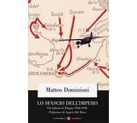 Lo sfascio dell'impero. Gli italiani in Etiopia (1936-1941)