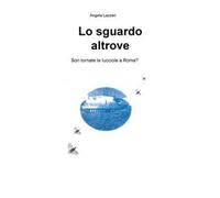 Lo sguardo altrove. Son tornate le lucciole a Roma?