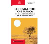 Lo sguardo che manca. Che cosa significa pensare sotto un cielo vuoto