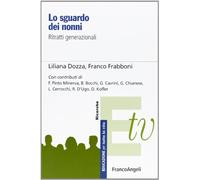 Lo sguardo dei nonni. Ritratti generazionali