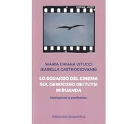 Lo sguardo del cinema sul genocidio dei Tutsi in Ruanda. Narrazioni a confronto