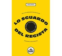 Lo sguardo del regista. Sugli innovatori del cinema italiano