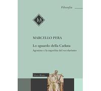 Lo sguardo della Caduta. Agostino e la superbia del secolarismo
