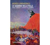 Lo sguardo della folla. Sighele, D'Annunzio e il linguaggio della modernità