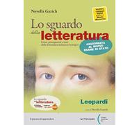 Lo sguardo della letteratura. Leopardi. Per le Scuole superiori. Con e-book. Con espansione online