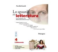 Lo sguardo della letteratura. Per le Scuole superiori. Con e-book. Con espansione online (Vol. 4)