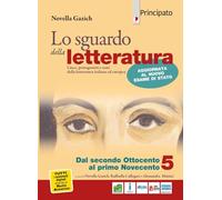 Lo sguardo della letteratura. Per le Scuole superiori. Con e-book. Con espansione online (Vol. 5)