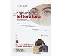 Lo sguardo della letteratura. Per le Scuole superiori. Con e-book. Con espansione online (Vol. 5)