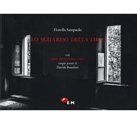 Lo sguardo della luce. Con Dire buio, Dire luce cinque poesie di Davide Ronadoni