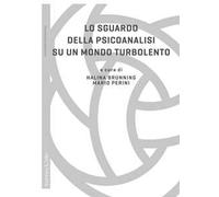 Lo sguardo della psicoanalisi su un mondo turbolento