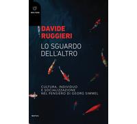 Lo sguardo dell'altro. Cultura, individuo e socializzazione nel pensiero d...