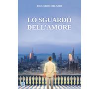 Lo sguardo dell'amore - [MMC Edizioni]