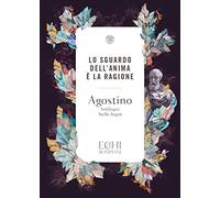 Lo sguardo dell'anima è la ragione: Soliloqui sulla bugia