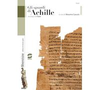 Lo sguardo di Achille. Antologia dall'Iliade. Per i Licei e gli Ist. magistrali