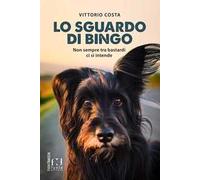 Lo sguardo di Bingo. Non sempre tra bastardi ci si intende