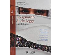 Lo sguardo di chi legge. Con Invito al romanzo. Per il biennio delle Scuole superiori. Con e-book. Con espansione online. Narrativa (Vol. A)