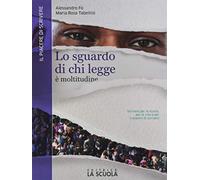 Lo sguardo di chi legge. Il piacere di scrivere. Per il biennio delle Scuole superiori. Con e-book. Con espansione online