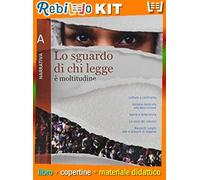 LO SGUARDO DI CHI LEGGE - TOMO A + ROMANZO + PIAC SCRITT KIT (9788835053163) - Libro Scolastico + Kit Scuola con Copertine Rebillo