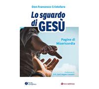 Lo sguardo di Gesù. Pagine di misericordia