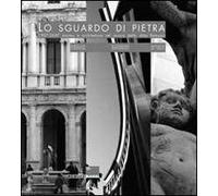 Lo sguardo di pietra 1907-2007. Marmo e architettura nel lavoro della ditta Remuzzi. Ediz. illustrata