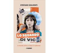 Lo sguardo di Vic. Il mondo prima e dopo il walkman